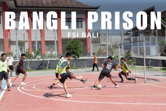 Bangli Prison Futsal Match!